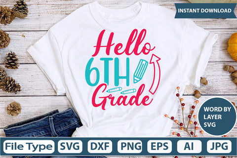 Hello 6th Grade Svg Cut File SVG DesignPlante 503 