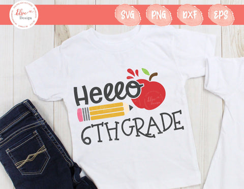Hello 6th Grade - SVG, PNG, DXF, EPS SVG Elsie Loves Design 