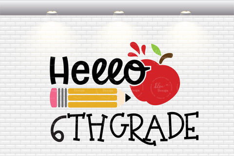 Hello 6th Grade - SVG, PNG, DXF, EPS SVG Elsie Loves Design 