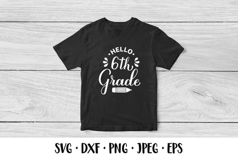 Hello 6th Grade SVG. Sixth grade. First day of school SVG LaBelezoka 