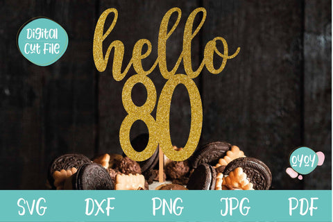 Hello 80 SVG | 80th Birthday Cake Topper SVG SVG OyoyStudioDigitals 