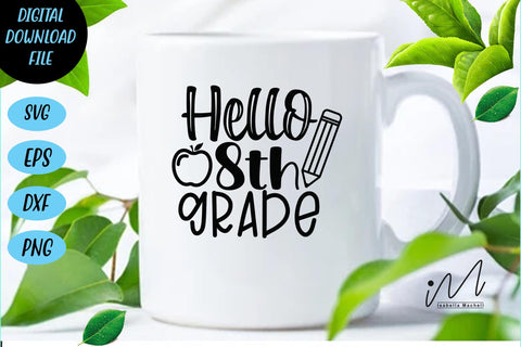 Hello 8th grade svg, 8th grade cricut, 8th grade teacher svg, SVG Isabella Machell 