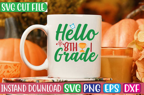 Hello 8th Grade SVG Cut File SVGs, Quotes and Sayings, Food & Drink, Holiday,On Sale, SVG Studio Innate 