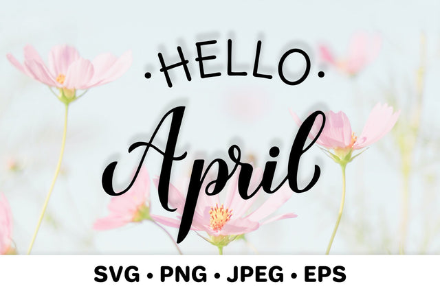 Hello April SVG. Handwritten spring quote SVG LaBelezoka 