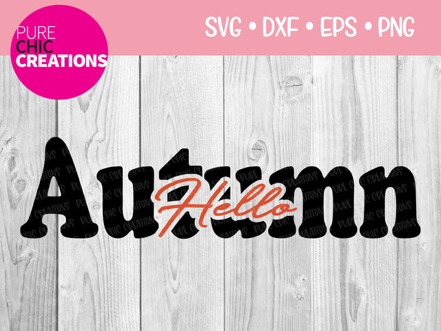 Hello Autumn - Cricut - Silhouette - svg - dxf - eps - png - Digital File - SVG Cut File - Fall SVG - svg clipart - svg quote clipart SVG Pure Chic Creations 