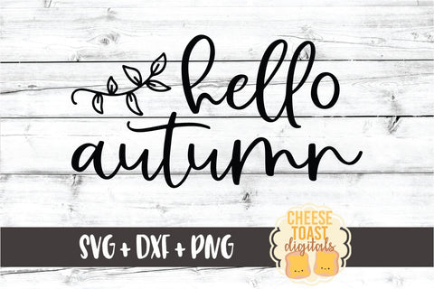 Hello Autumn - Fall SVG PNG DXF Cut Files SVG Cheese Toast Digitals 