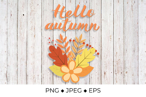 Hello Autumn lettering. Bunch with colorful leaves and flowers Sublimation LaBelezoka 