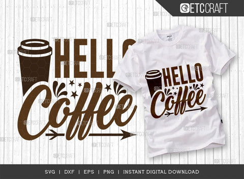 Hello Coffee SVG Bundle, Coffee Svg, Coffee Party Svg, Coffee Life, Coffee Quotes, ETC T00533 SVG ETC Craft 