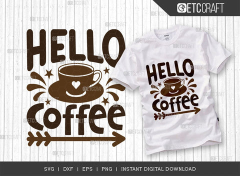Hello Coffee SVG Bundle, Coffee Svg, Coffee Party Svg, Coffee Life, Coffee Quotes, ETC T00533 SVG ETC Craft 