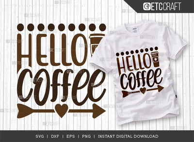 Hello Coffee SVG Cut File, Coffee Svg, Coffee Party Svg, Coffee Life, Coffee Quotes, ETC T00533 SVG ETC Craft 