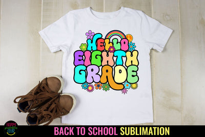 Hello Eighth Grade First Day School I Back to School PNG Sublimation Happy Printables Club 