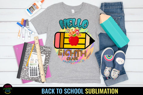 Hello Eighth Grade PNG I First Day School Shirt PNG I School Sublimation Happy Printables Club 