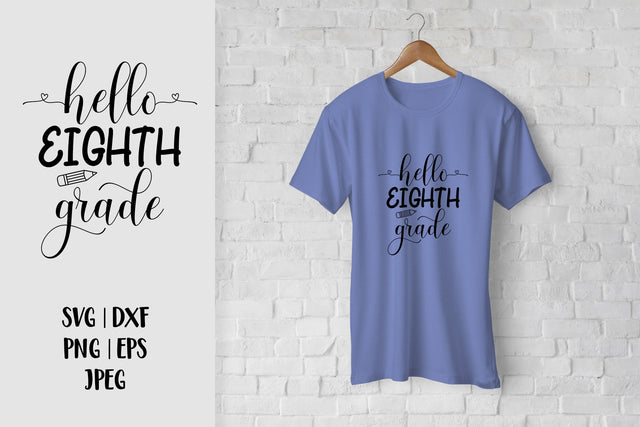 Hello Eighth Grade SVG. 8th Grade. 1st Day of School SVG SVG LaBelezoka 