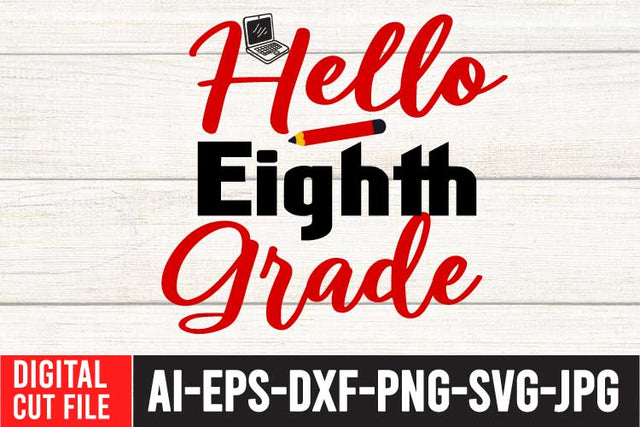 Hello Eighth Grade SVG Cut File SVG BlackCatsMedia 