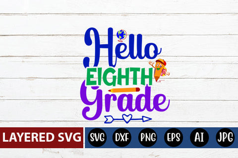 Hello Eighth Grade SVG cut file SVG Blessedprint 