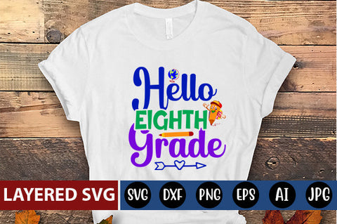 Hello Eighth Grade SVG cut file SVG Blessedprint 