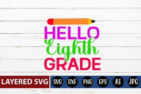 Hello Eighth Grade Svg cut file SVG Blessedprint 