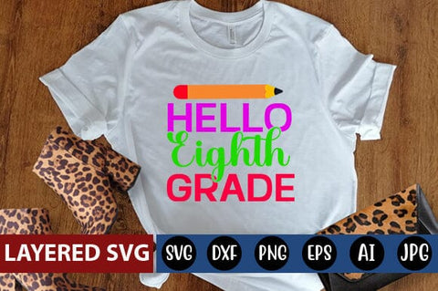 Hello Eighth Grade Svg cut file SVG Blessedprint 
