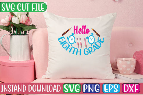 Hello Eighth Grade SVG Cut File SVGs, Quotes and Sayings, Food & Drink, Holiday,On Sale, SVG Studio Innate 