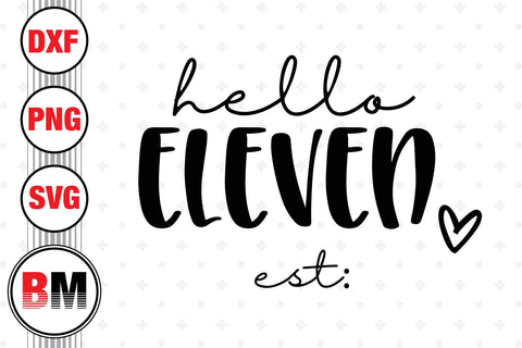 Hello Eleven Birthday SVG, PNG, DXF Files SVG BMDesign 