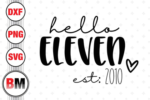 Hello Eleven Birthday SVG, PNG, DXF Files SVG BMDesign 