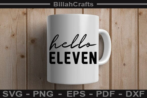 Hello Eleven SVG File SVG BillahCrafts 