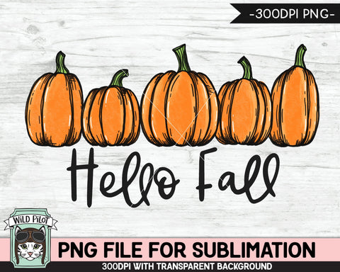 Hello Fall SUBLIMATION design PNG, Pumpkin png file, Pumpkin sublimation designs, Fall png, Autumn png, Halloween png, Thanksgiving png, Row of Pumpkins png Sublimation Wild Pilot 