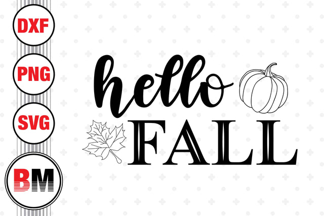 Hello Fall SVG, PNG, DXF Files SVG BMDesign 