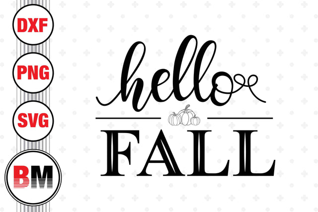 Hello Fall SVG, PNG, DXF Files SVG BMDesign 