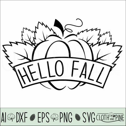 Hello Fall with Pumpkin and Fall Leaves Outline SVG Cloth and Pine Designs 