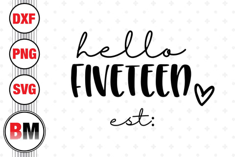 Hello Fifteen Birthday SVG, PNG, DXF Files SVG BMDesign 