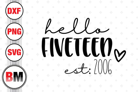 Hello Fifteen Birthday SVG, PNG, DXF Files SVG BMDesign 