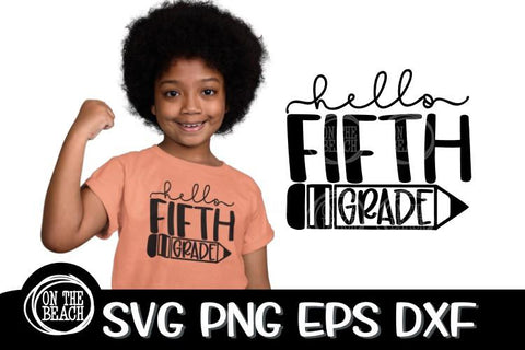 Hello Fifth Grade Svg - Back To School - SVG -SVG PNG EPS SVG On the Beach Boutique 