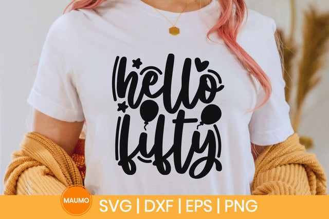 Hello fifty, 50th birthday svg quote SVG Maumo Designs 