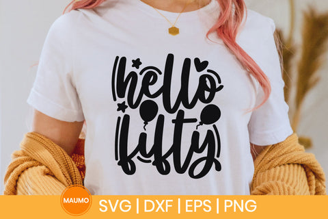Hello fifty, 50th birthday svg quote SVG Maumo Designs 