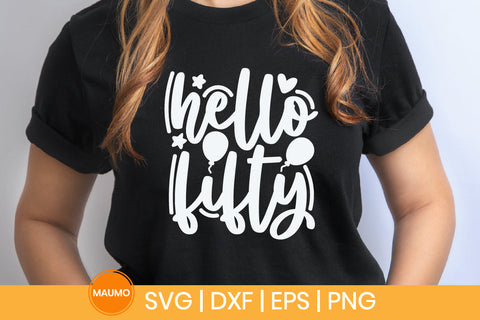Hello fifty, 50th birthday svg quote SVG Maumo Designs 