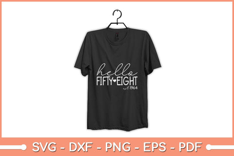 Hello Fifty Eight EST 1964 Born in 1964 58th Birthday Svg Cutting File SVG Helal 