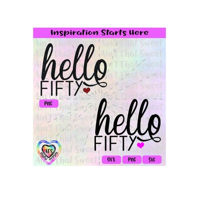 Hello Fifty | Heart - Transparent PNG SVG DXF - Silhouette, Cricut, ScanNCut SVG Aint That Sweet 
