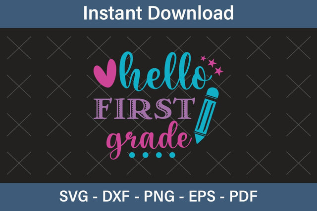 Hello First Grade Back To School Svg Teacher Svg School Svg First Day Of School Graduation Svg Back To School Back To School Shirt Back To School Png SVG Debashish Barman 