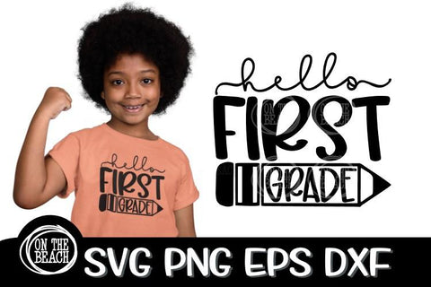 Hello First Grade - Pencil - Back To School SVG PNG EPS DXF SVG On the Beach Boutique 