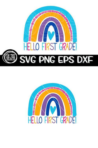Hello First Grade Rainbow SVG PNG EPS DXF Back To School SVG SVG On the Beach Boutique 