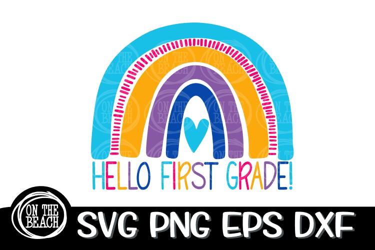 Hello First Grade Rainbow SVG PNG EPS DXF Back To School SVG SVG On the Beach Boutique 