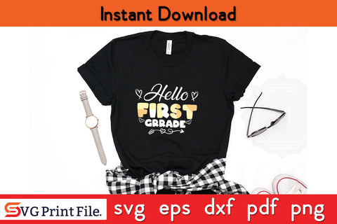 Hello First Grade Shirt Back to School Svg Png Cut File SVG SVG Print File 