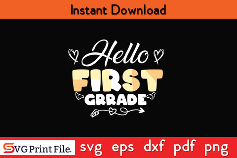 Hello First Grade Shirt Back to School Svg Png Cut File SVG SVG Print File 