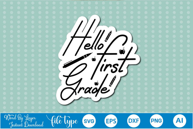 Hello First Grade Sticker SVG SVGs,Quotes and Sayings,Food & Drink,On Sale, Print & Cut SVG DesignPlante 503 