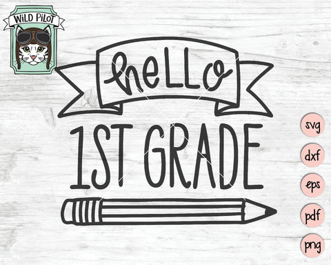 Hello First Grade SVG Cut File SVG Wild Pilot 