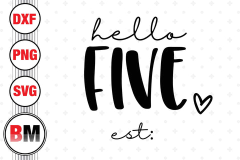 Hello Five Birthday SVG, PNG, DXF Files SVG BMDesign 