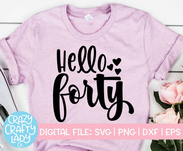 Hello Forty | Birthday Quote SVG Cut File SVG Crazy Crafty Lady Co. 