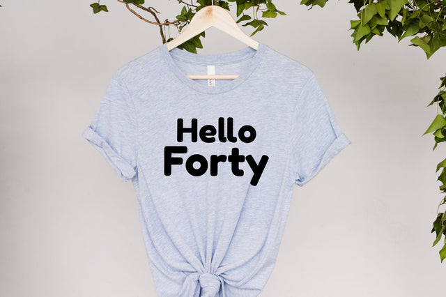 Hello Forty svg, 40th Birthday svg, Cute Birthday SVG, Birthday Shirt Svg, Hello 40 Years Old, Birthday Shirt Svg, Milestone Birthday Svg SVG Fauz 