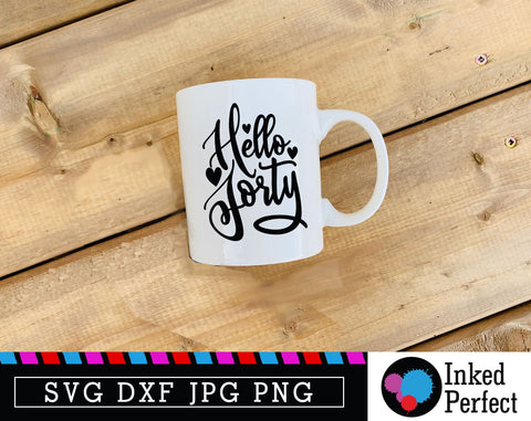 Hello Forty SVG Inked Perfect 